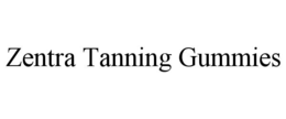 zentra tanning gummies