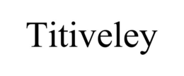 titiveley
