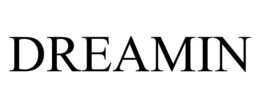 dreamin