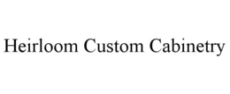 heirloom custom cabinetry