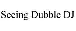 seeing dubble dj