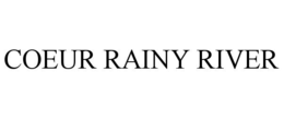 coeur rainy river
