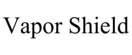 vapor shield