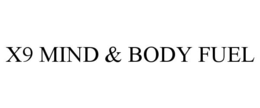 x9 mind & body fuel