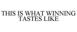 this is what winning tastes like
