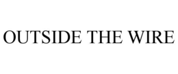 outside the wire