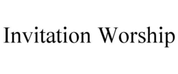 invitation worship