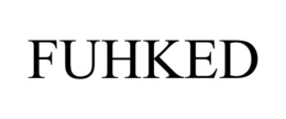 fuhked
