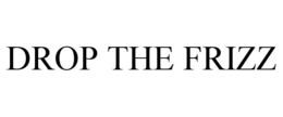drop the frizz