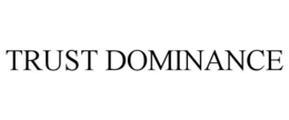 trust dominance