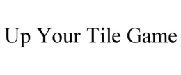 up your tile game