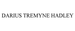 darius tremyne hadley