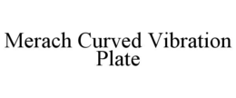 merach curved vibration plate