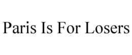 paris is for losers