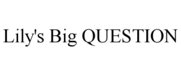 lily's big question