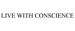 live with conscience
