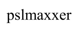 pslmaxxer