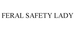 feral safety lady