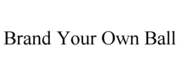 brand your own ball