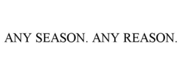 any season. any reason.