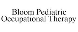 bloom pediatric occupational therapy