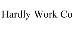 hardly work co