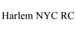 harlem nyc rc