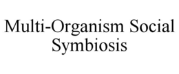 multi-organism social symbiosis
