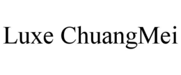 luxe chuangmei