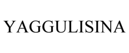 yaggulisina