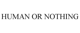 human or nothing
