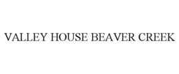 valley house beaver creek