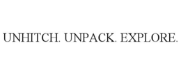 unhitch. unpack. explore.