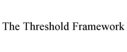 the threshold framework
