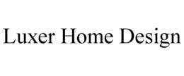 luxer home design