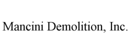 mancini demolition, inc.