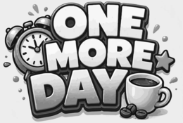 one more day