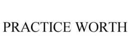 practice worth