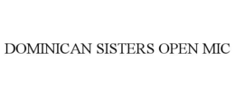 dominican sisters open mic