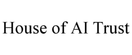 house of ai trust