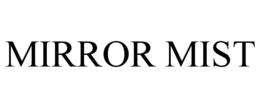 mirror mist