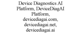 device diagnostics ai platform, devicediagai platform, devicediagai.com, devicediagai.net, devicediagai.ai