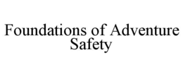 foundations of adventure safety
