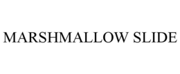 marshmallow slide