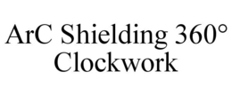 arc shielding 360° clockwork