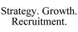 strategy. growth. recruitment.
