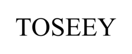 toseey