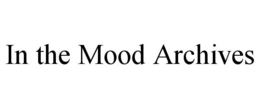 in the mood archives