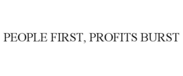 people first, profits burst