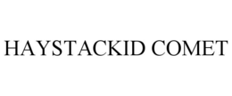 haystackid comet